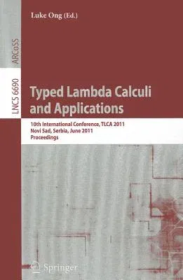 Typed Lambda Calculi and Applications: 10th International Conference, TLCA 2011, Novi Sad, Serbia, June 1-3, 2011, Proceedings