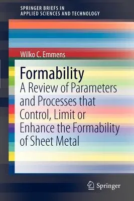 Formability: A Review of Parameters and Processes That Control, Limit or Enhance the Formability of Sheet Metal (2011)