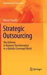 Strategic Outsourcing: The Alchemy to Business Transformation in a Globally Converged World (2012)