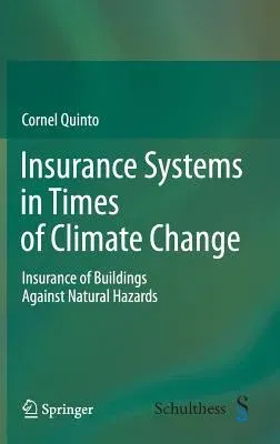 Insurance Systems in Times of Climate Change: Insurance of Buildings Against Natural Hazards (2012)