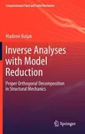 Inverse Analyses with Model Reduction: Proper Orthogonal Decomposition in Structural Mechanics (2012)