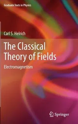 The Classical Theory of Fields: Electromagnetism (2012)