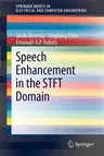 Speech Enhancement in the Stft Domain (2012)