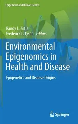 Environmental Epigenomics in Health and Disease: Epigenetics and Disease Origins (2013)