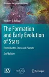 The Formation and Early Evolution of Stars: From Dust to Stars and Planets (2012)