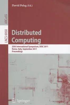 Distributed Computing: 25th International Symposium, DISC 2011, Rome, Italy, September 20-22, 2011, Proceedings