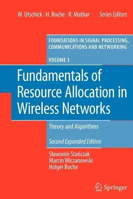 Fundamentals of Resource Allocation in Wireless Networks: Theory and Algorithms