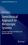 Semiclassical Approach to Mesoscopic Systems: Classical Trajectory Correlations and Wave Interference (2012)