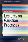 Lectures on Gaussian Processes (2012)