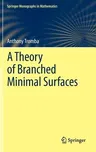 A Theory of Branched Minimal Surfaces (2012)