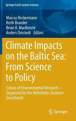 Climate Impacts on the Baltic Sea: From Science to Policy: School of Environmental Research - Organized by the Helmholtz-Zentrum Geesthacht (2012)