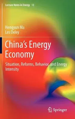 China's Energy Economy: Situation, Reforms, Behavior, and Energy Intensity (2012)