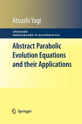 Abstract Parabolic Evolution Equations and Their Applications (2010)