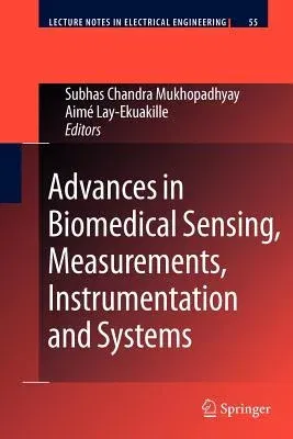 Advances in Biomedical Sensing, Measurements, Instrumentation and Systems (2010)