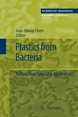 Plastics from Bacteria: Natural Functions and Applications (2010)