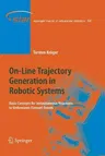 On-Line Trajectory Generation in Robotic Systems: Basic Concepts for Instantaneous Reactions to Unforeseen (Sensor) Events (2010)