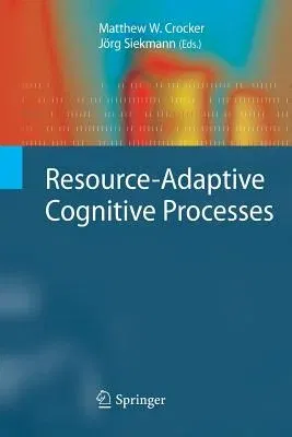 Resource-Adaptive Cognitive Processes (2010)