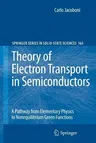 Theory of Electron Transport in Semiconductors: A Pathway from Elementary Physics to Nonequilibrium Green Functions (2010)