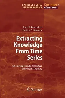 Extracting Knowledge from Time Series: An Introduction to Nonlinear Empirical Modeling (2010)