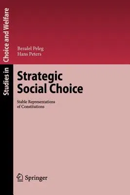 Strategic Social Choice: Stable Representations of Constitutions (2010)