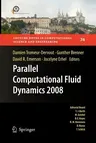 Parallel Computational Fluid Dynamics 2008: Parallel Numerical Methods, Software Development and Applications (2010)