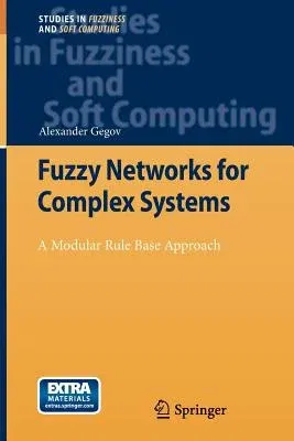 Fuzzy Networks for Complex Systems: A Modular Rule Base Approach (2011)