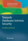 Towards Hardware-Intrinsic Security: Foundations and Practice (2010)