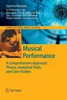 Musical Performance: A Comprehensive Approach: Theory, Analytical Tools, and Case Studies (2011)