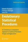 Evolutionary Statistical Procedures: An Evolutionary Computation Approach to Statistical Procedures Designs and Applications (2011)