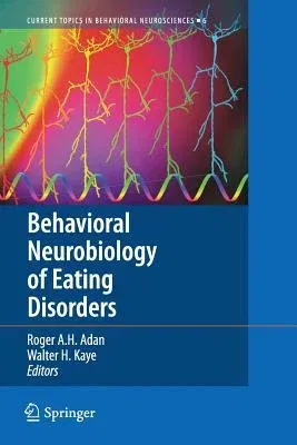 Behavioral Neurobiology of Eating Disorders (2011)