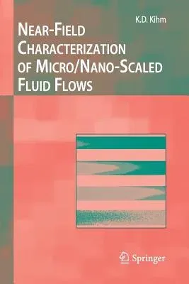 Near-Field Characterization of Micro/Nano-Scaled Fluid Flows (2011)