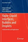 Vapor-Liquid Interfaces, Bubbles and Droplets: Fundamentals and Applications (2011)