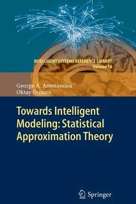 Towards Intelligent Modeling: Statistical Approximation Theory (2011)