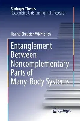 Entanglement Between Noncomplementary Parts of Many-Body Systems (2011)