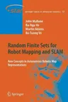 Random Finite Sets for Robot Mapping & Slam: New Concepts in Autonomous Robotic Map Representations (2011)