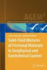 Solid-Fluid Mixtures of Frictional Materials in Geophysical and Geotechnical Context: Based on a Concise Thermodynamic Analysis (2009)