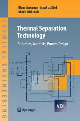 Thermal Separation Technology: Principles, Methods, Process Design (2011)