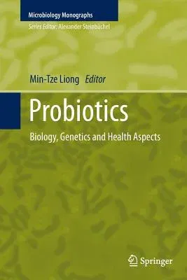 Probiotics: Biology, Genetics and Health Aspects (2011)