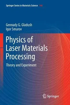 Physics of Laser Materials Processing: Theory and Experiment (2011)