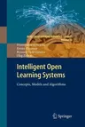 Intelligent Open Learning Systems: Concepts, Models and Algorithms (2011)