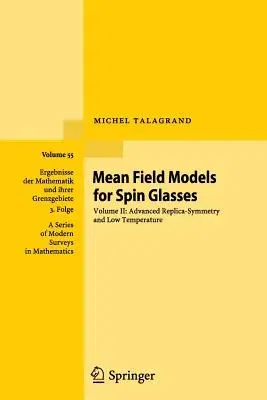 Mean Field Models for Spin Glasses: Volume II: Advanced Replica-Symmetry and Low Temperature (2011)