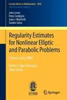 Regularity Estimates for Nonlinear Elliptic and Parabolic Problems: Cetraro, Italy 2009 (2012)