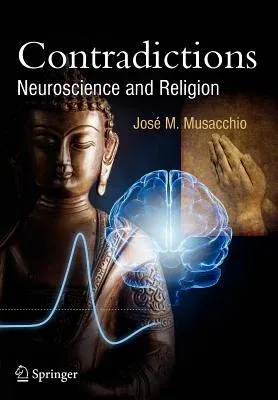 Contradictions: Neuroscience and Religion (2012)