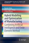 Hybrid Modeling and Optimization of Manufacturing: Combining Artificial Intelligence and Finite Element Method (2012)