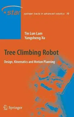 Tree Climbing Robot: Design, Kinematics and Motion Planning (2012)