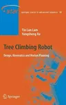 Tree Climbing Robot: Design, Kinematics and Motion Planning (2012)