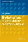 The Geochemistry of Stable Chlorine and Bromine Isotopes (2014)