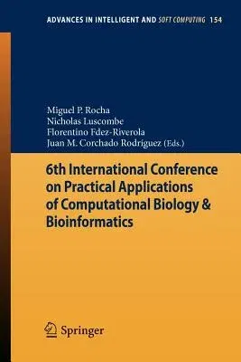 6th International Conference on Practical Applications of Computational Biology & Bioinformatics (2012)