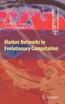 Markov Networks in Evolutionary Computation (2012)