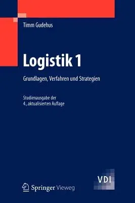 Logistik 1: Grundlagen, Verfahren Und Strategien (4. Aufl. 2012)